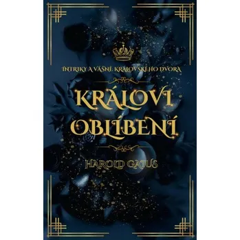 Kniha Královi oblíbení - Harold Gaius