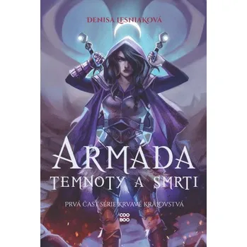 Kniha Armáda temnoty a smrti - Krvavé kráľovstvá 1 - Denisa Lesniaková