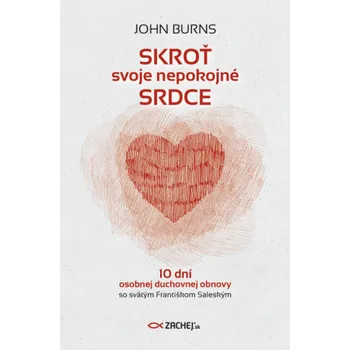 Kniha Skroť svoje nepokojné srdce - John Burns