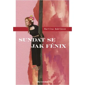 Kniha Sundat se jak fénix - Martina Babišová