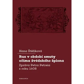Kniha Rus v období smuty očima švédského špiona - Hana Štěříková