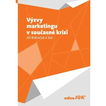 Kniha Výzvy marketingu v současné krizi - Jiří Boháček