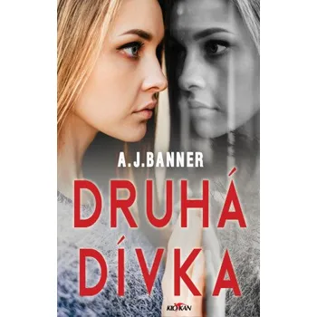 Kniha Druhá dívka - A.J. Bannerová