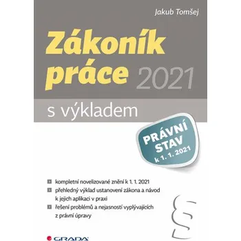 Kniha Zákoník práce 2021 - s výkladem - Jakub Tomšej
