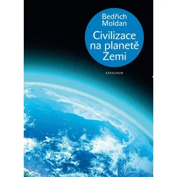 Kniha Civilizace na planetě Zemi - Bedřich Moldan