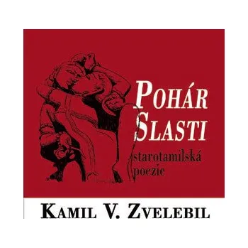Kniha Pohár slasti - Kamil V. Zvelebil