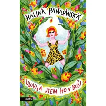 Kniha Ulovila jsem ho v buši - Halina Pawlowská, Erika Bornová