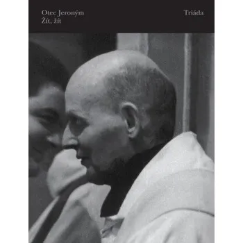 Žít, žít - Otec Jeroným