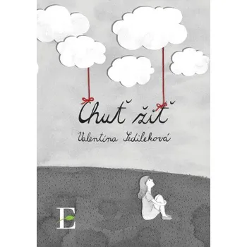 Kniha Chuť žiť - Valentína Sedileková