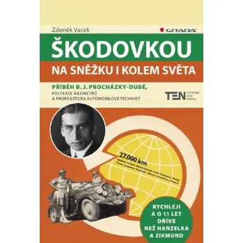 Kniha Škodovkou na Sněžku i kolem světa - Zdeněk Vacek