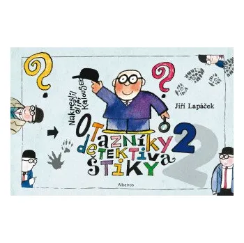 Kniha Otazníky detektiva Štiky 2 - Jiří Lapáček, Jiří Kalousek