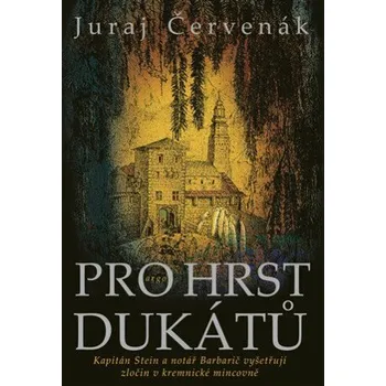 Kniha Pro hrst dukátů - Juraj Červenák