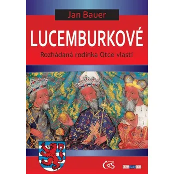 Kniha Lucemburkové - Jan Bauer