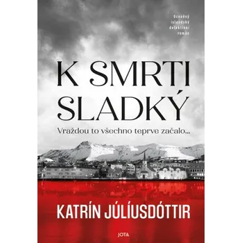 Kniha K smrti sladký - Katrin Juliusdottir