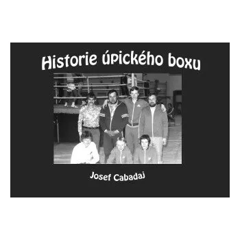 Kniha Historie úpického boxu - Josef Cabadaj