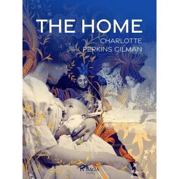 Kniha The Home - Charlotte Perkins Gilman