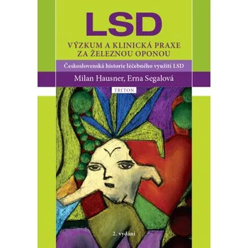 Kniha LSD - Výzkum a klinická praxe za železnou oponou - Milan Hausner, Erna Segalová