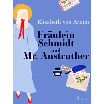 Kniha Fräulein Schmidt and Mr. Anstruther - Elizabeth von Arnim