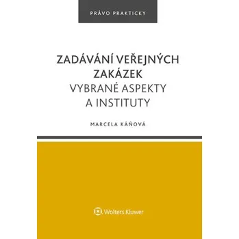 Kniha Zadávání veřejných zakázek. Vybrané aspekty a instituty - Marcela Káňová