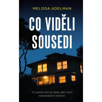 Kniha Co viděli sousedi - Melissa Adelmanová