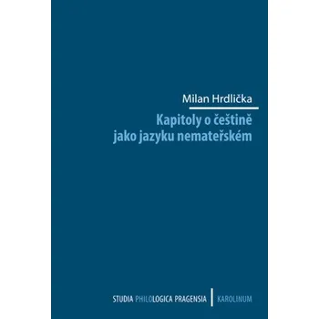 Kniha Kapitoly o češtině jako jazyku nemateřském - Milan Hrdlička