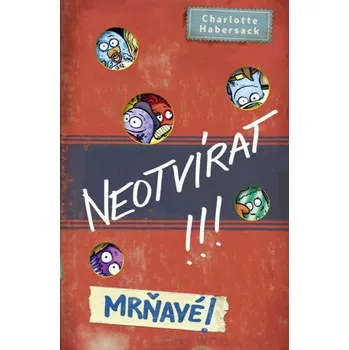 Kniha Neotvírat! Mrňavé! - Charlotte Habersack