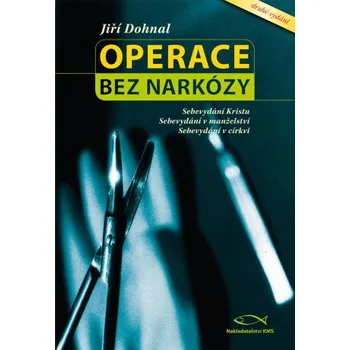 Kniha Operace bez narkózy - Jiří Dohnal
