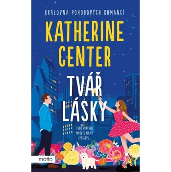Tvář lásky - Katherine Center