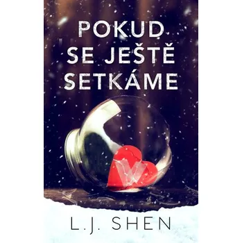 Kniha Pokud se ještě setkáme - L.J. Shen