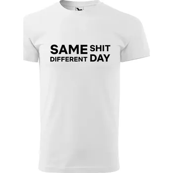 Pánské tričko Sablio Tričko s potiskem Same shit, different day - bílé 4XL