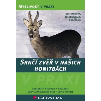 Kniha Srnčí zvěř v našich honitbách - Josef Drmota, Zdeněk Kolář, Jiří Zbořil