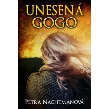 Kniha Unesená Gogo - Petra Nachtmanová