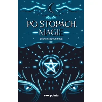 Kniha Po stopách magie - Eliška Sladovníková