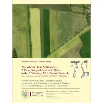 Kniha The Vrbová Lhota Settlement – a Case Study of Germanic Elites in the 3rd Century AD in Central Bohemia - Zdeněk Beneš, Viktoria ČISŤAKOVA
