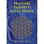 Prastaré tajemství květu života - svazek 1 - Drunvalo Melchizedek