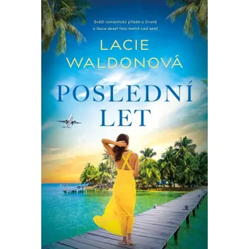 Kniha Poslední let - Lacie Waldonová