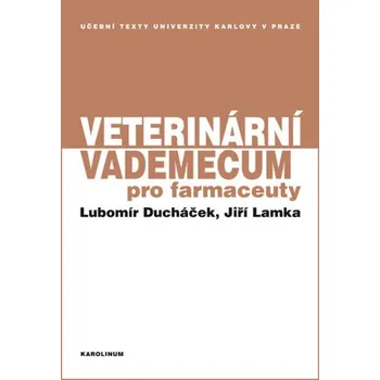 Kniha Veterinární vademecum pro farmaceuty - Lubomír Ducháček, Jiří Lamka