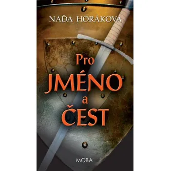 Kniha Pro jméno a čest - Naďa Horáková