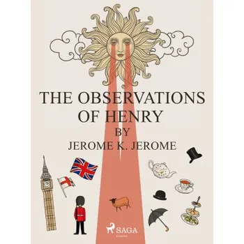 Kniha The Observations of Henry by Jerome K. Jerome - Jerome Klapka Jerome