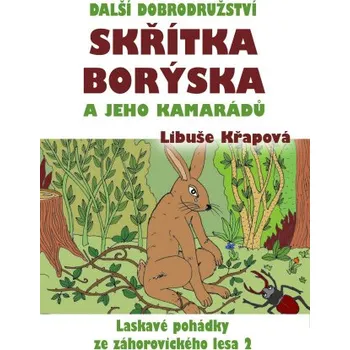 Kniha Další dobrodružství skřítka Borýska a jeho kamarádů - Libuše Křapová