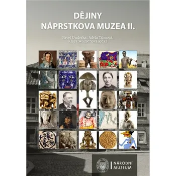 Kniha Dějiny Náprstkova muzea II. - Klára Woitschová, Pavel Onderka, Adéla Tůmová
