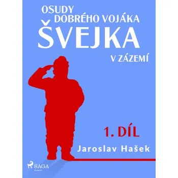 Kniha Osudy dobrého vojáka Švejka – V zázemí (1. díl) - Jaroslav Hašek