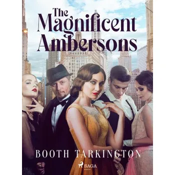 Kniha The Magnificent Ambersons - Booth Tarkington