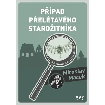 Kniha Případ přelétavého starožitníka - Miroslav Macek
