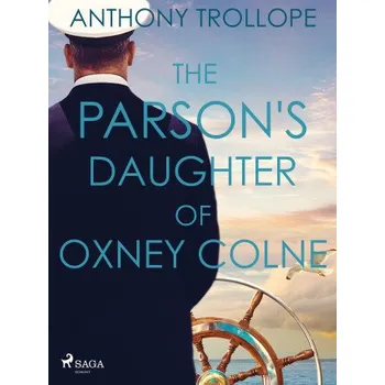 Kniha The Parson's Daughter of Oxney Colne - Anthony Trollope