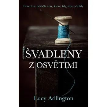 Kniha Švadleny z Osvětimi - Lucy Adlington