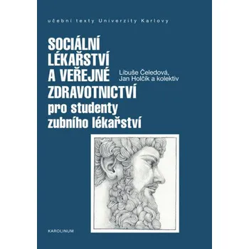 Kniha Sociální lékařství a veřejné zdravotnictví pro studenty zubního lékařství - Libuše Čeledová