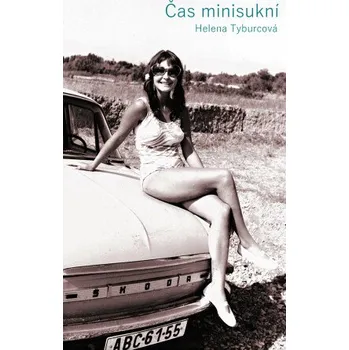 Kniha Čas minisukní - Helena Tyburcová