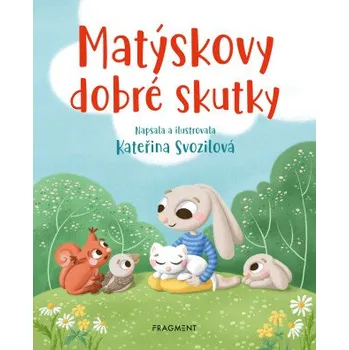 Kniha Matýskovy dobré skutky - Kateřina Svozilová