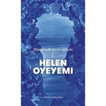 Kniha Slunečník proti sekyře - Helen Oyeyemi